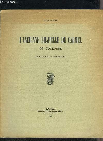 L'ANCIENNE CHAPELLE DU CARMEL DE TOULOUSE (XVIIe - XVIIIe SIECLE).