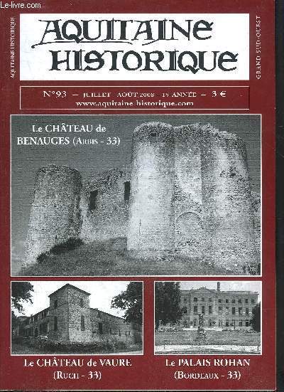 AQUITAINE HISTORIQUE GRAND SUD OUEST N93 JUILLET AOUT 2008 - Le chteau de Benauges (Arbis 33) - le chteau de Vaure (Ruch 33) - le palais Rohan (Bordeaux 33) .