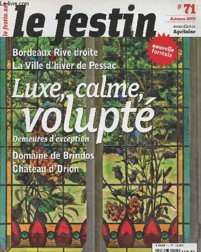 LE FESTIN REVUE D'ART EN AQUITAINE N 71 - Automne 2009 - Bordeaux Rive droite - La Ville d'hiver de Pessac - Luxe, calme, volupt, Demeures d'exception - Domaine de Brindos - Chteau d'Orion...