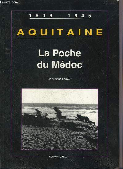AQUITAINE - 1944-1945 LA POCHE DU MEDOC.