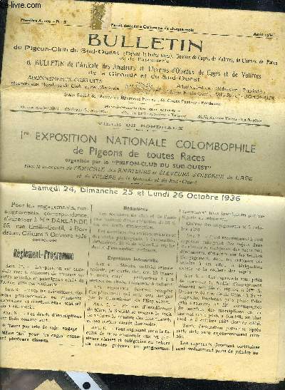 BULLETIN DU PIGEON CLUB DU SUD OUEST ET BULLETIN DE L'AMICALE DES AMATEURS ET ELEVEURS D'OISEAUX DE CAGES ET DE VOLIERES DE LA GIRONDE ET DU SUD OUEST N2 1ERE ANNEE AOUT 1936 - 1ERE EXPOSITION NATIONALE COLOMBOPHILE DE PIGEONS DE TOUTES RACES.