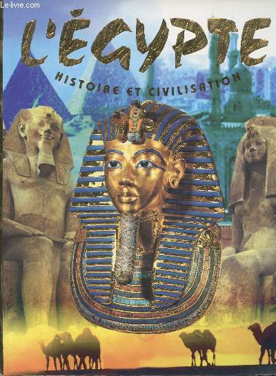 Egypte, Histoire & Civilisation