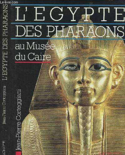 L'Egypte des Pharaons au Muse du Caire