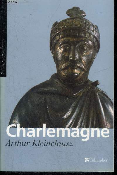 CHARLEMAGNE - NOUVELLE EDITION.
