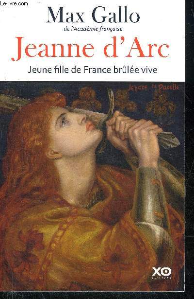 JEANNE D'ARC JEUNE FILLE DE FRANCE BRULEE VIVE.
