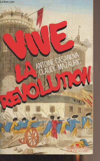 Vive la Rvolution 1789-1989 - Rflexions autour du bicentenaire