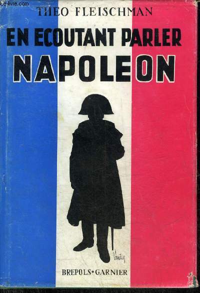 EN ECOUTANT PARLER NAPOLEON - COLLECTION AU COEUR DE L'HISTOIRE.