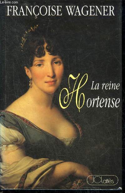LA REINE HORTENSE 1783-1937 + ENVOI DE L'AUTEUR.
