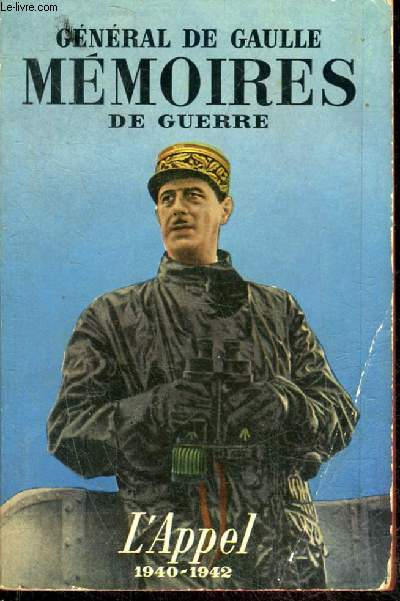 MEMOIRES DE GUERRE - L'APPEL 1940-1942 - COLLECTION LE LIVRE DE POCHE HISTORIQUE N389-390.