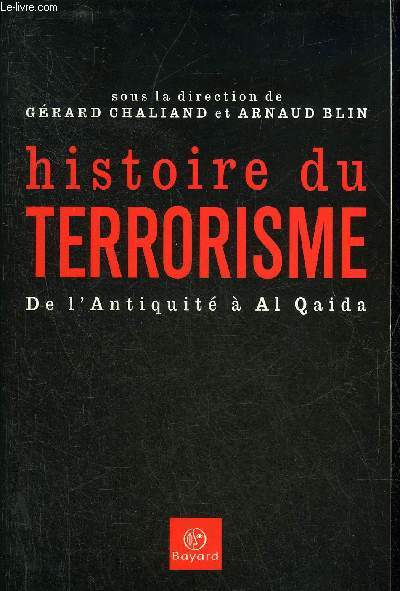 HISTOIRE DU TERRORISME DE L'ANTIQUITE A AL QAIDA.