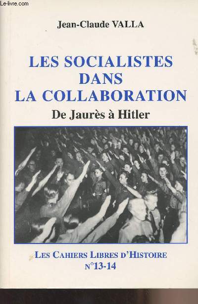 Les socialistes dans la collaboration de Jaurs  Hitler - 