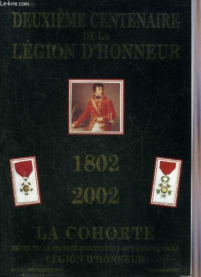 LA COHORTE N 165 NOVEMBRE 2001 - Collier de la Lgion d'honneur des IVe et Ve rpubliques - les origines de la Lgion d'honneur par Andr Decroix - des armes de rcompense et des armes d'honneur  la Lgion d'honneur etc.