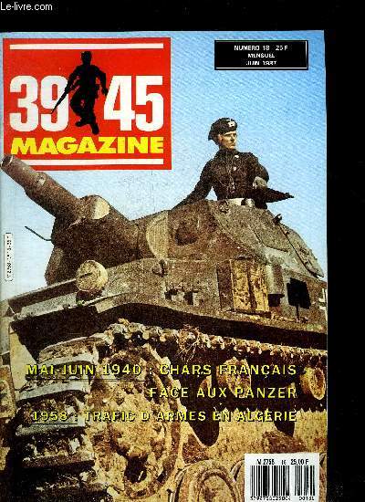 39-45 MAGAZINE N18 JUIN 1987 - Mai juin 1940 chars franais face aux panzer : une bataille oublie Hannut face a face blinds/panzer - la 1re DCR face au XV arme Korps - les disparus d'Orgres - reconstitution d'une panzer division de 1940 etc.