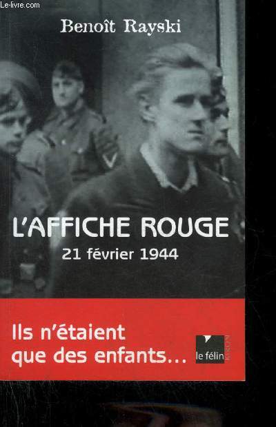 L'AFFICHE ROUGE 21 FEVRIER 1944 ILS N'ETAIENT QUE DES ENFANTS.
