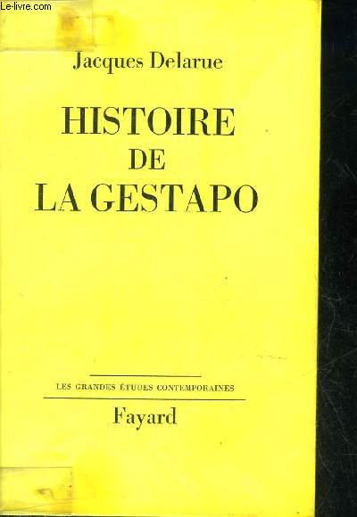 HISTOIRE DE LA GESTAPO - COLLECTION LES GRANDES ETUDES CONTEMPORAINES + ENVOI DE L'AUTEUR.