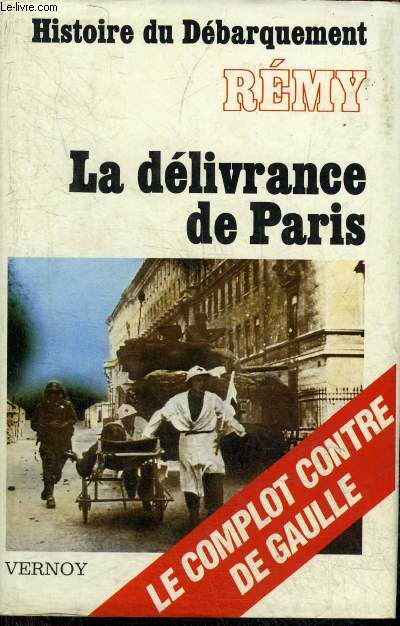 HISTOIRE DU DEBARQUEMENT - LA DELIVRANCE DE PARIS.