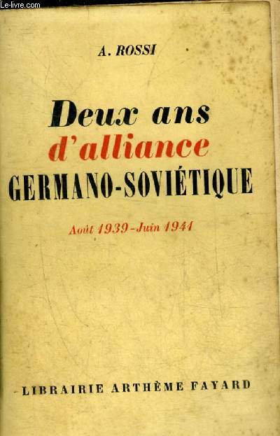 DEUX ANS D'ALLIANCE GERMANO-SOVIETIQUE AOUT 1939 - JUIN 1941.