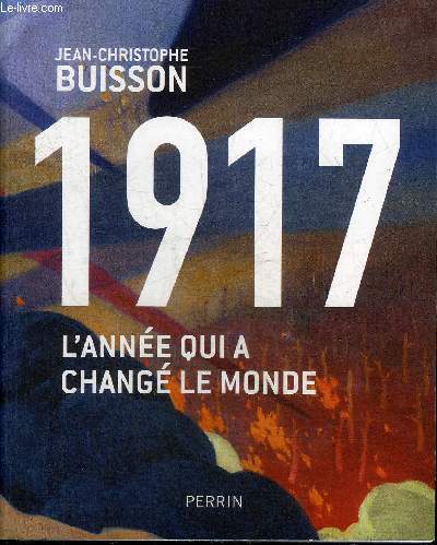 1917 L'ANNEE QUI A CHANGE LE MONDE.