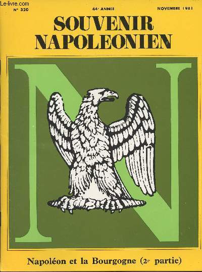 SOUVENIR NAPOLEONIEN N 320 - 44e anne - Nov. 81 - Napolon et la Bourgogne (2e partie) - Quelques sjours peu connus de Napolon en Bourgogne - Noisot-Fixin : 