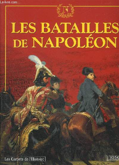 LES BATAILLES DE NAPOLEON.