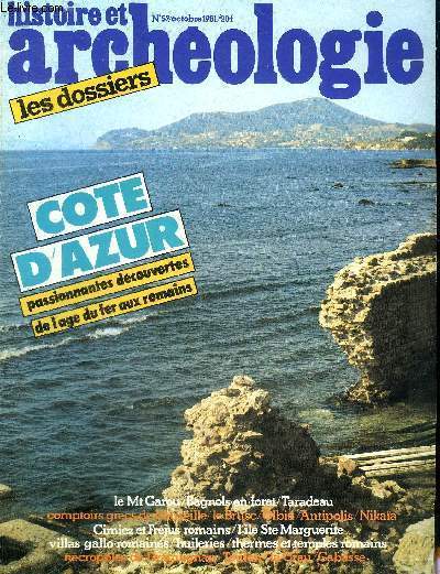 DOSSIERS DE L'ARCHEOLOGIE N 57 OCTOBRE 1981 - Douze ans de recherches archologiques en Cte d'Azur - les problmes d'un directeur de circonscription archologique - la Cte d'Azur gographie et histoire - l'oppidum du Mont Garou etc.