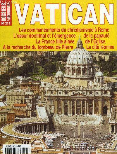 DOSSIERS DE L'ARCHEOLOGIE N 217 OCTOBRE 1996 - VATICAN - Prface l'mergence de la papaut sur l'chiquier politique europen - l'Eglise de Dieu qui est  Rome - l'essor de l'Eglise de Rome - la France fille aine de l'eglise etc.