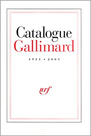 Catalogue Gallimard 1911-2001.
