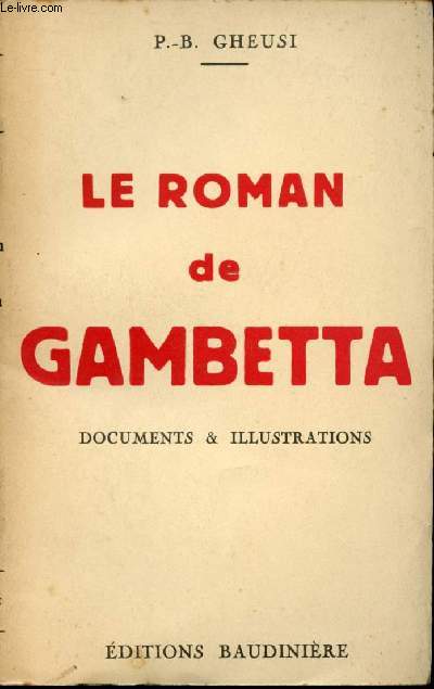 Le roman de Gambetta. Documents et Illustrations.