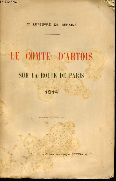 Le Comte d'Artois sur la route de Paris 1814.