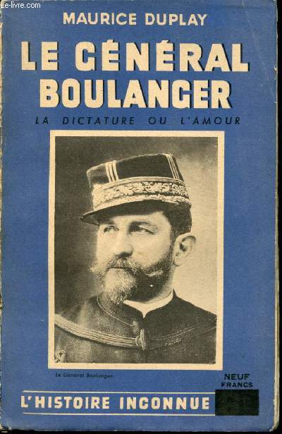 Le Gnral Boulanger. La Dictature ou l'Amour.
