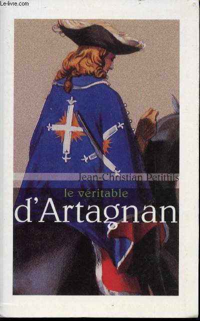 Le vritable d'Artagnan.