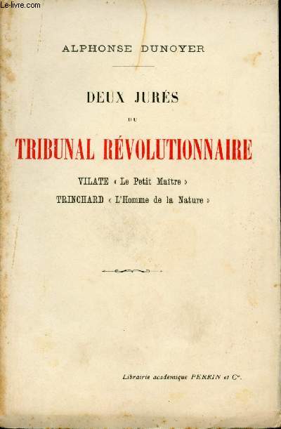 Deux Jurs du Tribunal Rvolutionnaire: Vilate 