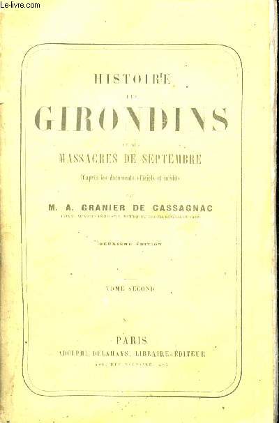 Histoire des Girondins et des Massacres de Septembre. Tome second.