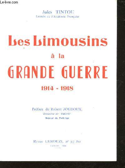Les Limousins  la Grande Guerre, 1914-1918. Revue Lemouzi N 97 bis.