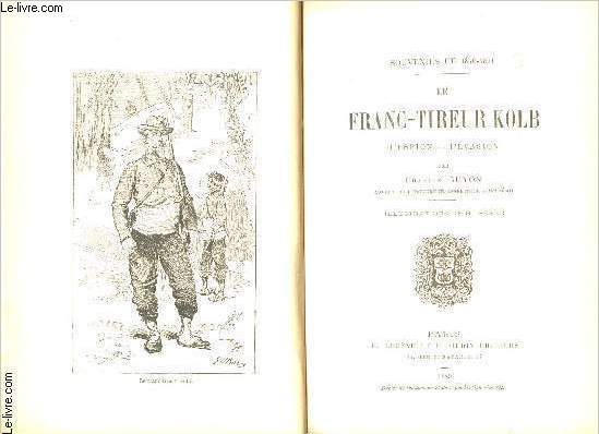 Souvenirs de 1870 -1871. Le franc-tireur Kolb. L'espion - L'vasion.