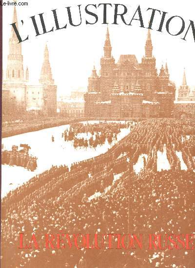 Histoire d'un Sicle, 1843-1944. Les Grands Dossiers de l'Illustration : La Rvolution russe.