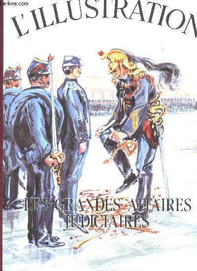Histoire d'un Sicle, 1843-1944. Les Grands Dossiers de l'Illustration : Les grandes Affaires judiciaires.