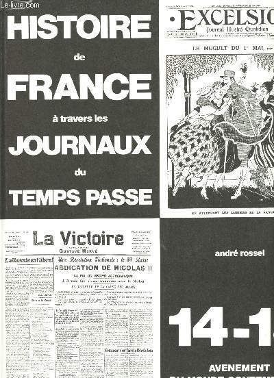 Histoire de France  travers les Journaux du Temps pass. 14-18, Avnement du monde contemporain.