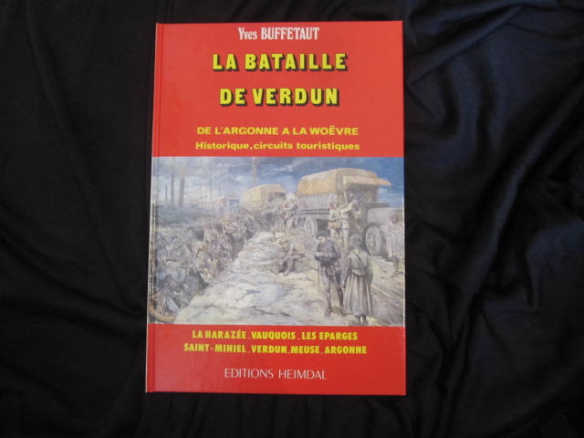La Bataille de Verdun. De l'Argonne  la Wovre. Historique, circuits touristiques.