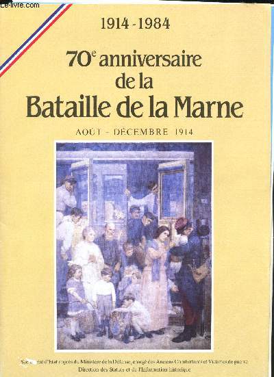 1914-1984. 70me Anniversaire de la Bataille de la Marne. Aot - Dcembre 1914.