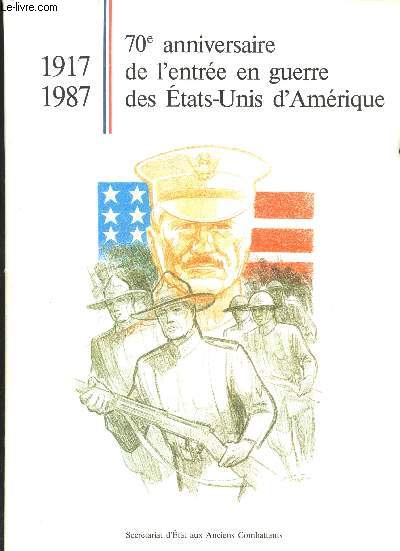 1917-1987. 70me Anniversaire de l'entre en guerre des tats-Unis d'Amrique.