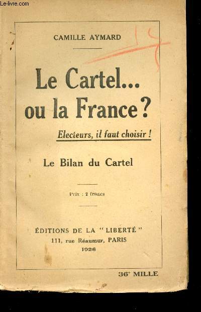 Le Cartel... ou la France? Electeurs, il faut choisir! Le Bilan du Cartel.