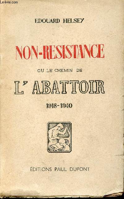 Non-rsistance ou le chemin de l'abattoir, 1918 - 1940.