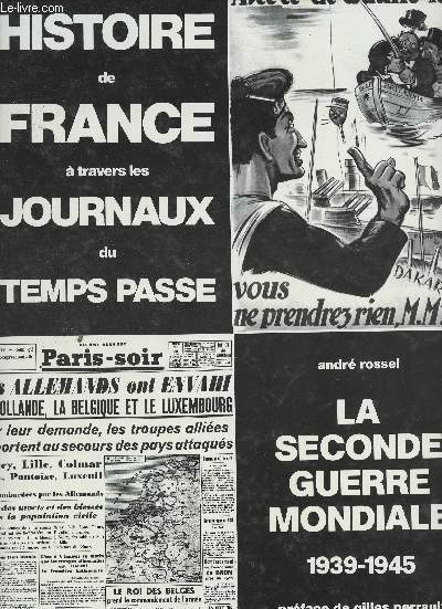 Histoire de France  travers les Journaux du Temps pass. La seconde Guerre Mondiale (1939-1945). Prface de Gilles Perrault.