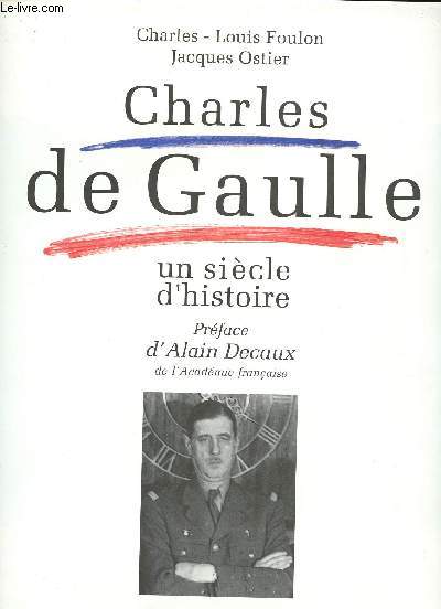 Charles de Gaulle, un sicle d'Histoire.