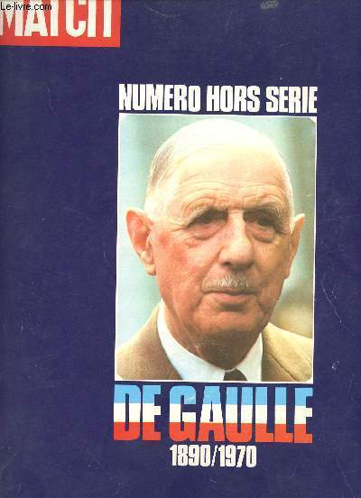 Charles de Gaulle, 1890-1970. Numro Hors Srie comprenant un disque souple 33 Tours de ses discours.