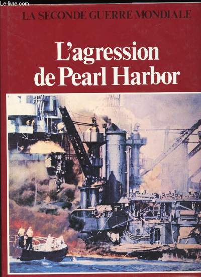 L'agression de Pearl Harbor.
