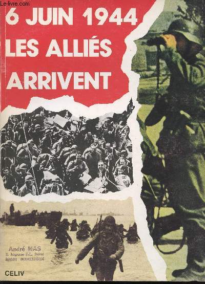 6 juin 1944 : Les Allis arrivent.