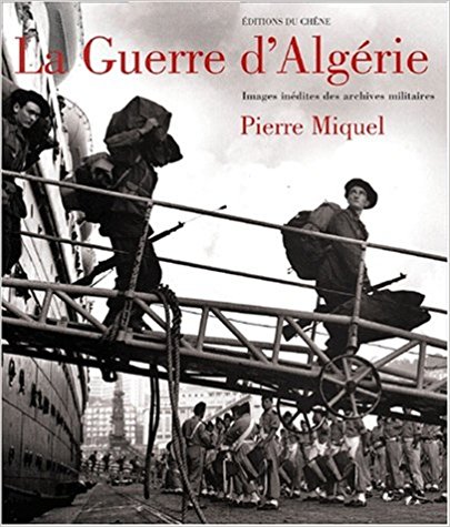 La Guerre d'Algrie. Images indites des Archives militaires. Album de photographies lgendes.