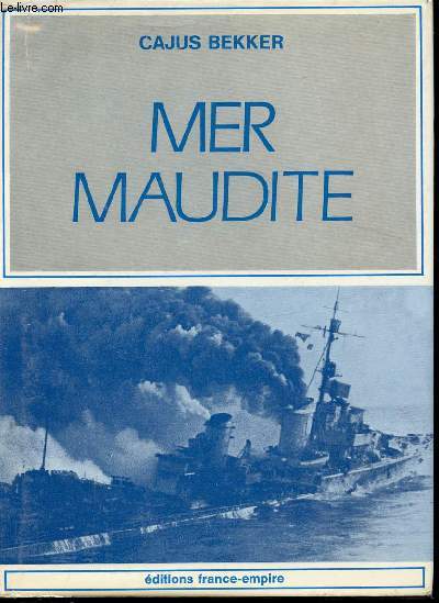 Mer maudite. Journal de guerre de la Marine allemande.